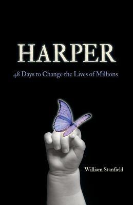 Harper: 48 Days to Change the Lives of Millions - William Stanfield - cover