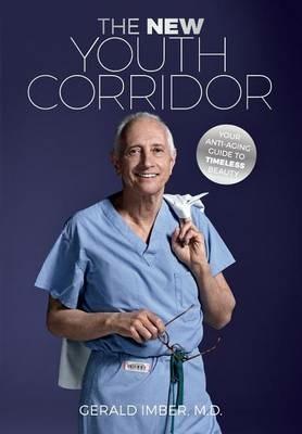 The New Youth Corridor: Your Anti-Aging Guide to Timeless Beauty - Gerald Imber - cover
