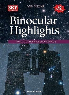 Binocular Highlights Revised & Expanded: 109 Celestial Sights for Binocular Users - Gary Seronik - cover