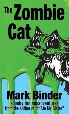The Zombie Cat: spooky fun misadventures - Mark Binder - cover