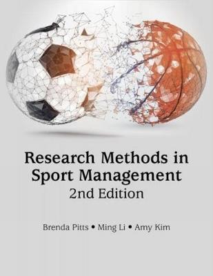 Research Methods in Sport Management - Brenda G Pitts,Ming Li,Amy Chan Hyung Kim - cover