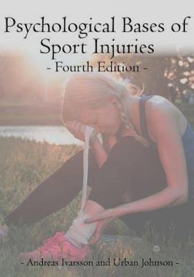 Psychological Bases of Sport Injuries 4th Edition - Andreas Ivarsson,Urban Johnson - cover