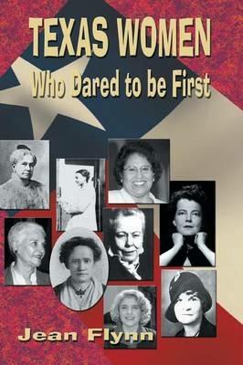 Texas Women Who Dared to Be First - Jean Flynn - cover