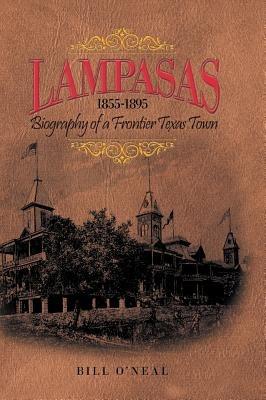 Lampasas 1855-1895: Biography of a Frontier City - Bill O'Neal - cover