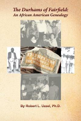 The Durhams of Fairfield: An African American Genealogy - Robert L Uzzel - cover