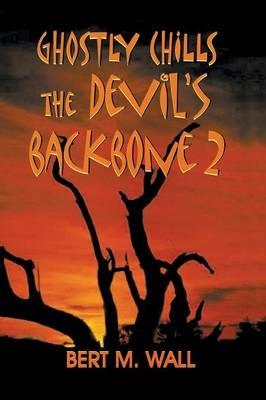 Ghostly Chills: The Devil's Backbone 2 - Bert M Wall - cover
