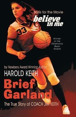 Brief Garland: The True Story of Coach Jim Keith - Harold Keith - cover