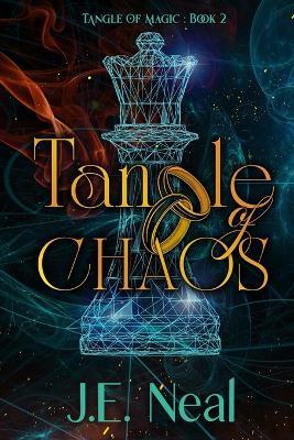 Tangle of Chaos - J E Neal - cover