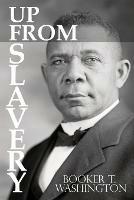 Up From Slavery by Booker T. Washington - Booker T Washington - cover