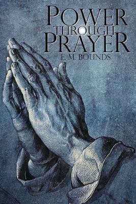 Power Through Prayer - Edward M Bounds - cover
