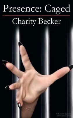 Presence Caged - Charity Becker - cover