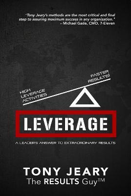 Leverage: High Leverage Activities = The Right RESULTS Faster! - Tony Jeary - cover