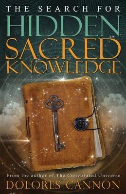 Search for Sacred Hidden Knowledge - Dolores Cannon - cover