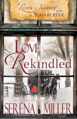Love's Journey in Sugarcreek: Love Rekindled - Serena B Miller - cover