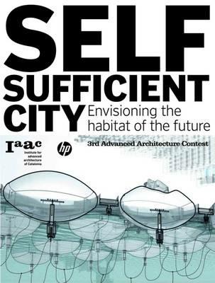 The self sufficient city. Internet has changed our lives but it hasn't changed our cities, yet - Vicente Guallart - copertina