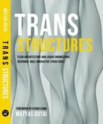 Trans structures. Fluid architecture and liquid engineering. Response-ableinnovative structures