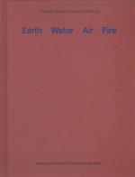 Earth water air fire. Architecture and the elements. A re-investigation of things primordial