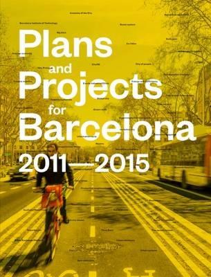 Plans and project for Barcelona 2011-2015. Ediz. illustrata - copertina