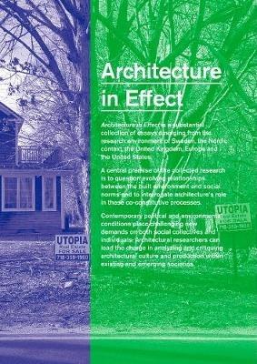 Architecture in Effect: Volume 1: Rethinking the Social in Architecture: Making Effects and Volume 2: After Effects: Theories and Methodologies in Architectural Research - Sten Gromark,Jennifer Mack,Roemer van Toorn - cover