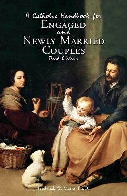 A Catholic Handbook for Engaged and New Married Couples - Frederick Marks - cover