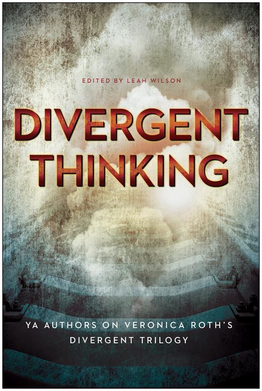 Divergent Thinking - Maria Snyder,Elizabeth Wein,Leah Wilson - ebook