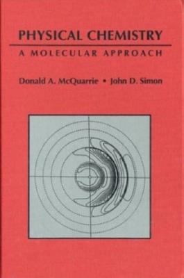 Physical Chemistry: A molecular approach - Donald A McQuarrie,John D. Simon - cover