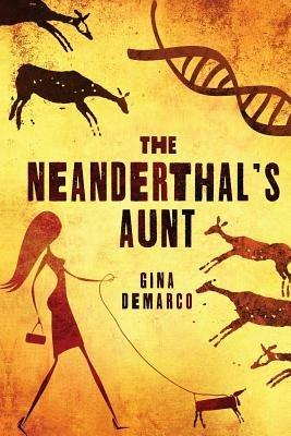 The Neanderthal's Aunt - Gina DeMarco - cover