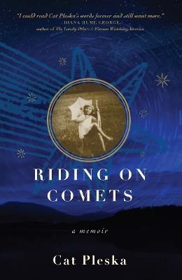 Riding on Comets: A Memoir - Cat Pleska - cover