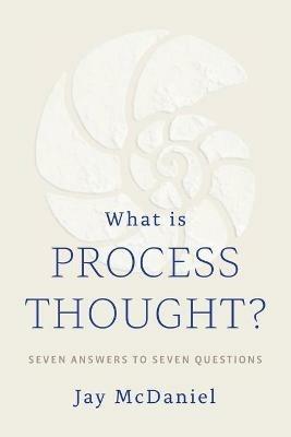 What Is Process Thought? - Jay McDaniel - cover