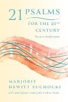 21 Psalms for the 21st Century: Process Meditations