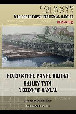Fixed Steel Panel Bridge Bailey Type: TM 5-277 - War Department - cover