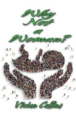 Why Not a Woman? - Vivian L Collins - cover
