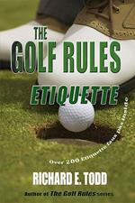 The Golf Rules-Etiquette