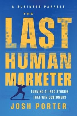 The Last Human Marketer - Josh Porter - cover