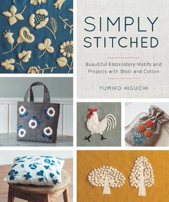 Simply Stitched: Beautiful Embroidery Motifs and Projects with Wool and Cotton - Yumiko Higuchi - cover