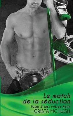 Le match de la seduction - Crista McHugh - cover