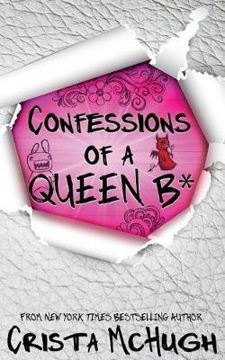 Confessions of a Queen B* - Crista McHugh - cover