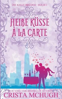 Heisse Kusse a la carte - Crista McHugh - cover