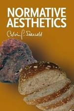 Normative Aesthetics: Sundry Writings and Occasional Lectures