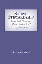 Sound Stewardship: How Shall Christians Think about Music?