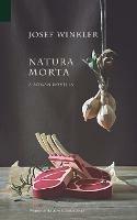 Natura Morta: A Roman Novella - Josef Winkler - cover