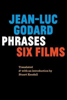 Phrases: Six Films - Jean-Luc Godard - cover