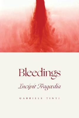 Bleedings - Incipit Tragoedia - Gabriele Tinti - cover