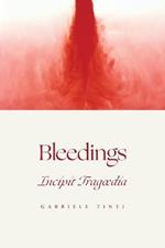 Bleedings - Incipit Tragoedia