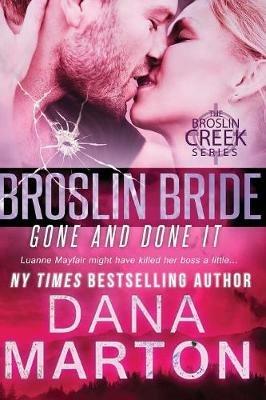 Broslin Bride: Gone and Done it - Dana Marton - cover
