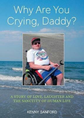 Why Are You Crying, Daddy? - Kenny Sanford - cover