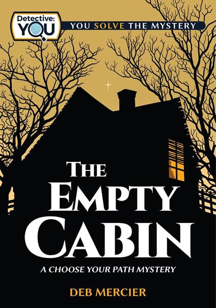 The Empty Cabin: A Choose Your Path Mystery - Deb Mercier - ebook