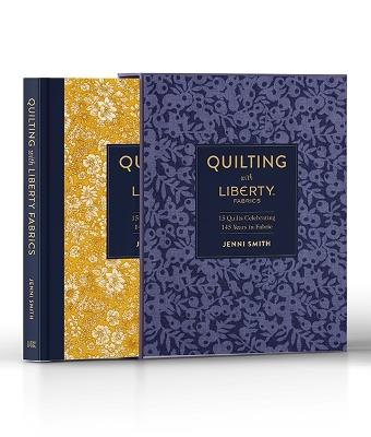 Quilting with Liberty Fabrics: 15 Quilts Celebrating 145 Years in Fabric - Jenni Smith - cover
