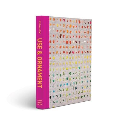 Use and Ornament: An Exploration of the Improv Quilt - Nicholas Ball - cover