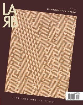 Los Angeles Review of Books Quarterly Journal: Mistake Issue: Summer 2020, No. 27 - cover